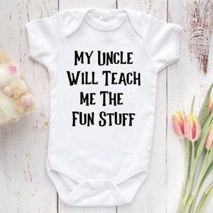 My Uncle Will Teach Me The Fun Stuff Baby Onesie